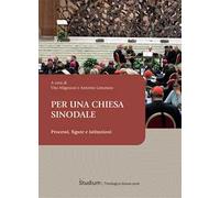 Per una Chiesa sinodale. Processi, figure e istituzioni - Mignozzi Vito, L...