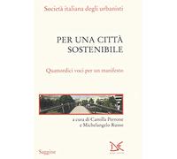 Per una città sostenibile. Quattordici voci per un manifesto