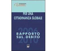 Per una cittadinanza globale. Rapporto sul debito 2006-2010