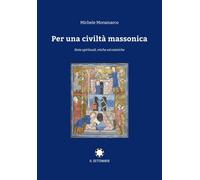 Per una civiltà massonica. Note spirituali, etiche ed estetiche -