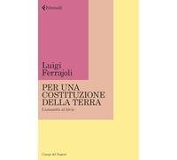 Per una Costituzione della Terra. L'umanità al bivio