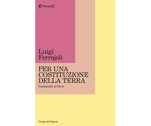 Per una Costituzione della Terra. L'umanità al bivio