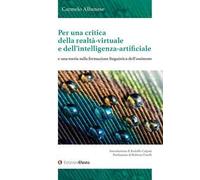 Per una critica della realtà-virtuale e dell'intelligenza-artificiale e una teoria sulla formazione linguistica dell'ossimoro