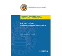 Per una cultura della sicurezza democratica. Il contributo dei saperi universitari