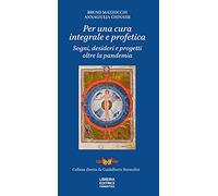 Per una cura integrale e profetica. Sogni, desideri e progetti oltre la pandemia