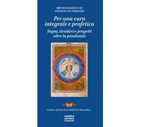 Per una cura integrale e profetica. Sogni, desideri e progetti oltre la pandemia