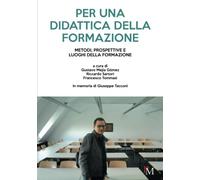 Per una didattica della formazione: Metodi, prospettive e luoghi della formazione
