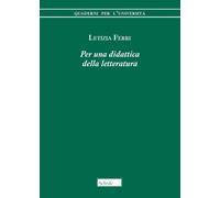 Per una didattica della letteratura - Ferri Letizia