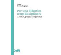 Per una didattica transdisciplinare. Materiali, proposte, esperienze