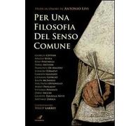 Per una filosofia del senso comune. Studi in onore di Antonio Livi