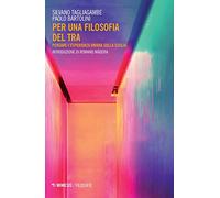 Per una filosofia del tra. Pensare l’esperienza umana sulla soglia