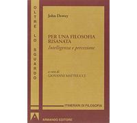 Per una filosofia risanata. Intelligenza e percezione