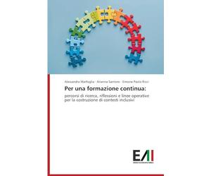 Per una formazione continua:: percorsi di ricerca, riflessioni e linee operative per la costruzione di contesti inclusivi