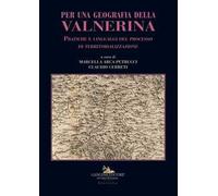 Per una geografia della Valnerina. Pratiche e linguaggi del processo di territorializzazione