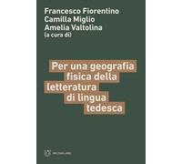 Per una geografia fisica della letteratura di lingua tedesca