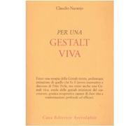 Per una gestalt viva [Hardcover] [Feb 26, 2009] Naranjo, Claudio; Callegari, Ale