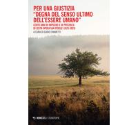 Per una giustizia «degna del senso ultimo dell'essere umano». Cento anni d...