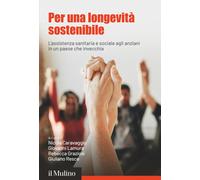 Per una longevità sostenibile. L'assistenza sanitaria e sociale agli anzia...