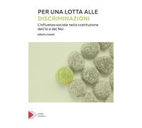 Per una lotta alle discriminazioni. L'influenza sociale nella cos