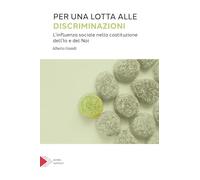 Per una lotta alle discriminazioni. L'influenza sociale nella costituzione dell'Io e del Noi