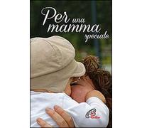 Per una mamma speciale