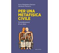 Per una metafisica civile. Considerazioni di un ateo