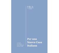Per una nuova casa italiana. Atti del primo Convegno del Laboratorio di ricerca «Per una nuova casa italiana»