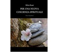Per una nuova coscienza spirituale di Silvio Rossi, 2022, Elison Paperback