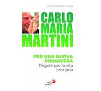 Per una nuova primavera. Regole per la vita cristiana