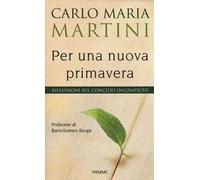 Per una nuova primavera. Riflessioni sul Concilio incompiuto