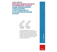 Libri Lidio Miato - Per Una Nuova Scuola Di Comunita Locale. Come Promuovere L'i