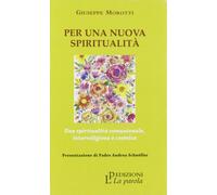 Per una nuova spiritualità. Una spiritualità comunionale, interreligiosa e...