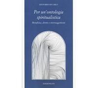 Per una ontologia spiritualistica. Metafisica, diritto e intersoggettività