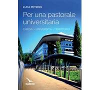 Per una pastorale universitaria. Chiesa, università, territorio