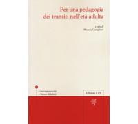 Per una pedagogia dei transiti nell'età adulta - Castiglioni M. (cur.)