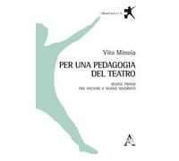 Per una pedagogia del teatro. Buone prassi tra vecchie e nuove diversità