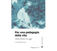 Per una pedagogia della vita. Cèlestin Freinet. Ieri e oggi