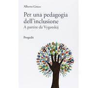 Per una pedagogia dell'inclusione. A partire da Vygotskij