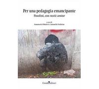 Per una pedagogia emancipante. Pasolini, con rustic amòur