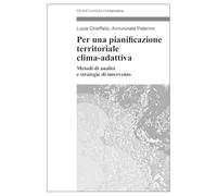 Per una pianificazione territoriale clima-adattiva. Metodi di analisi e strategie di intervento