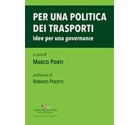 Per una politica dei trasporti. Idee per una «governance»