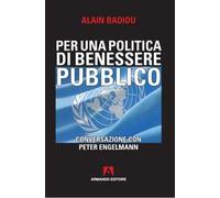 Per una politica del benessere pubblico. Conversazione con Peter Engelmann