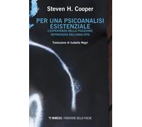 Per una psicoanalisi esistenziale. L'esperienza della posizione depressiva...