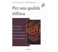 Per una qualità diffusa. La valutazione della qualità nei servizi educativi per la prima infanzia in Emilia-Romagna