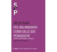 Per una rinnovata storia delle idee pedagogiche. Questioni epistemologiche e didattiche