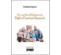 Per una sana relazione tra figli e genitori separati