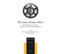 Per una scienza critica. Marcello Cini e il presente: filosofia, storia e politiche della ricerca