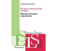 Per una scienza sociale eclettica. Riflessioni aforistiche e algoritmiche