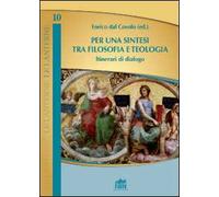 Per una sintesi tra filosofia e teologia. Itinerari di dialogo
