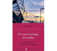 Per una sociologia dei confini. Spazio e identità nella società contemporanea